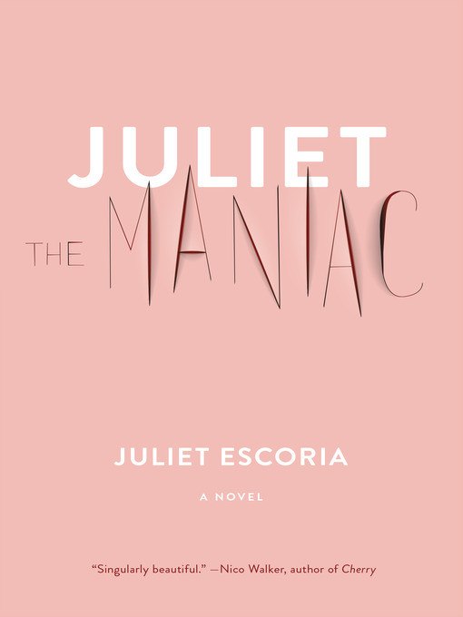 Title details for Juliet the Maniac by Juliet Escoria - Wait list